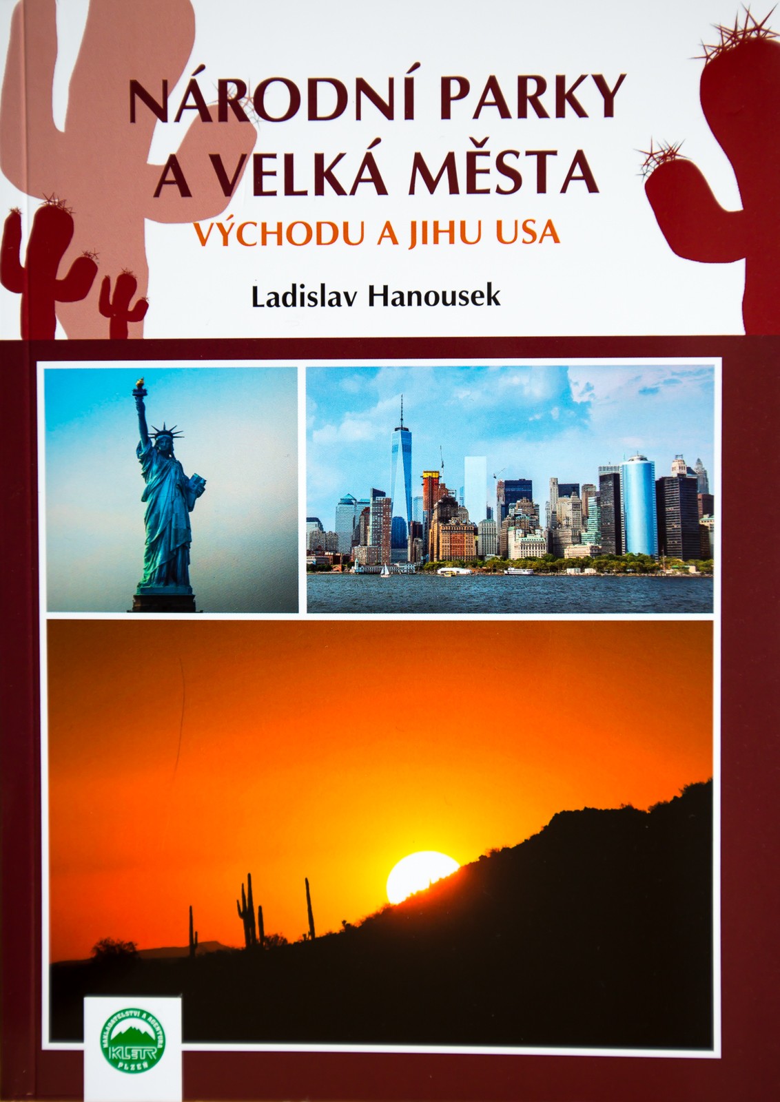 Průvodce po národních parcích Východu a Jihu USA - přejezd z New Yorku do Los Angeles (Nakladatelství Kletr, 2015) - Ladislav Hanousek, Florida
